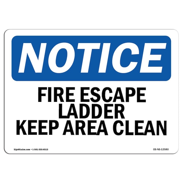 OSHA Sign, Fire Escape Ladder Keep Area Clear, 24in X 18in Rigid Plastic, 18" W, 24" L, Landscape